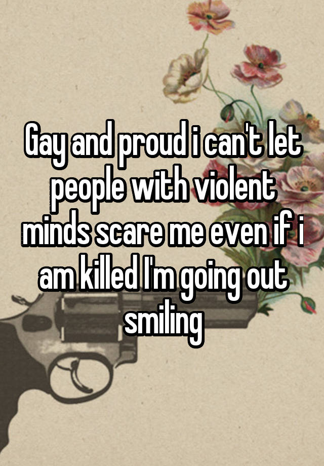 Gay and proud i can