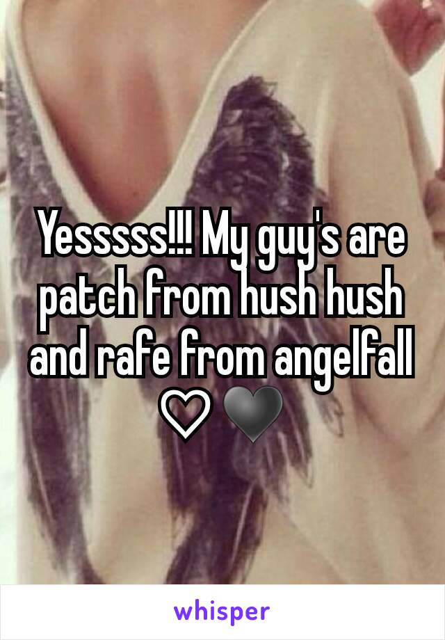 Yesssss!!! My guy's are patch from hush hush and rafe from angelfall ♡♥