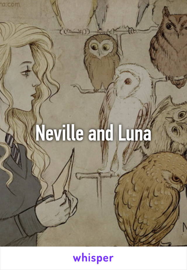 Neville and Luna