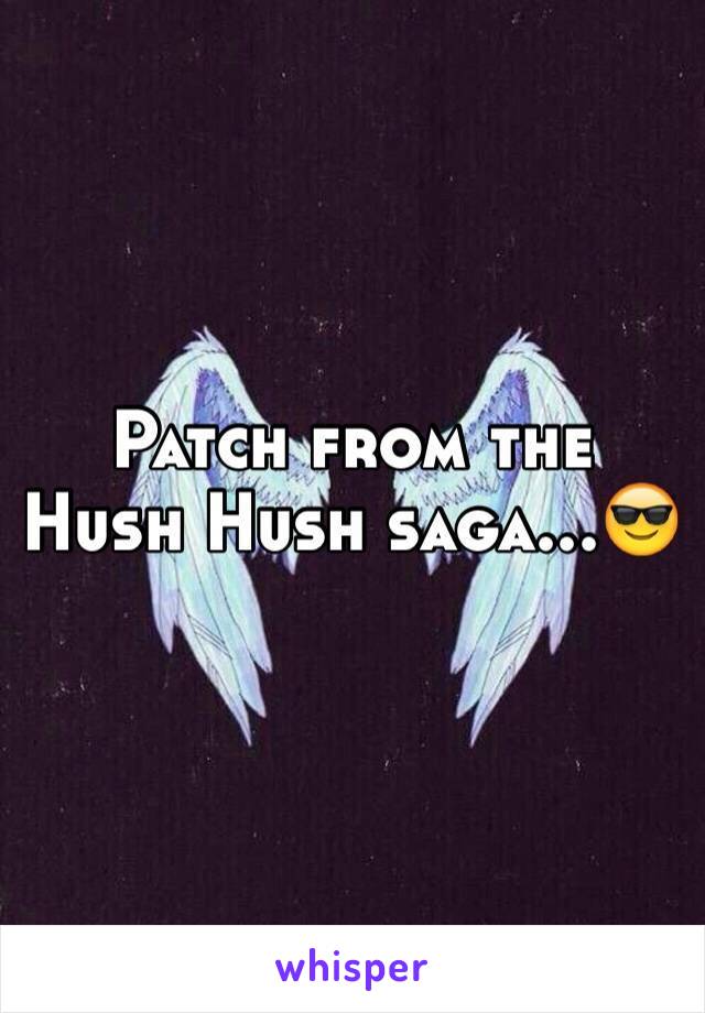 Patch from the Hush Hush saga...😎