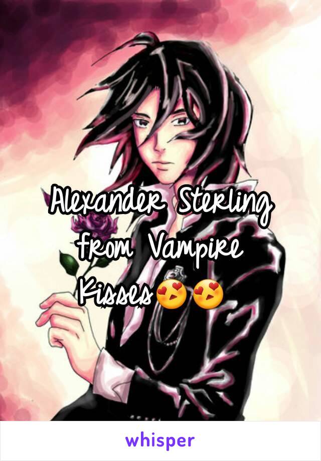 Alexander Sterling from Vampire Kisses😍😍 