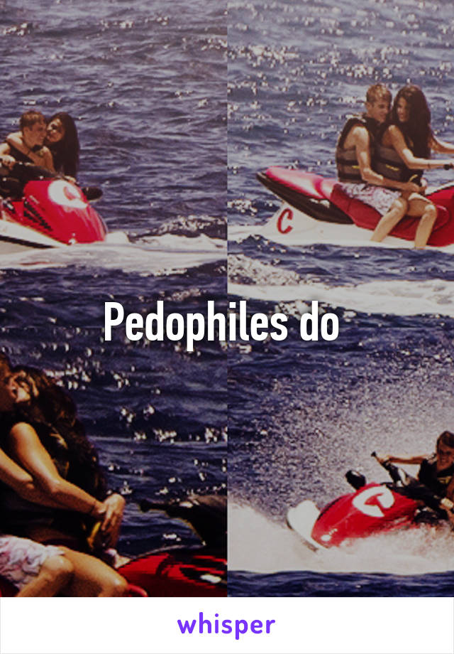 Pedophiles do 