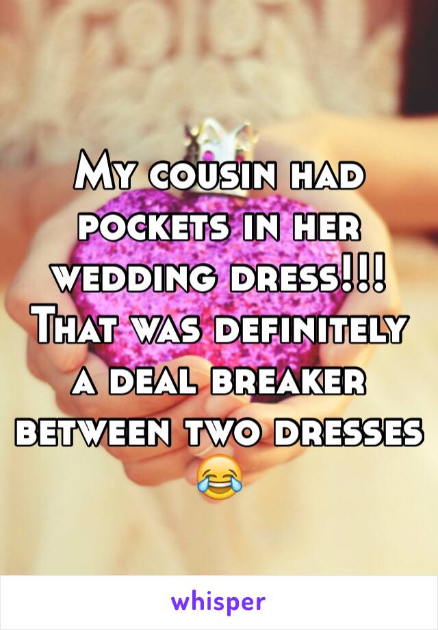 My cousin had pockets in her wedding dress!!! That was definitely a deal breaker between two dresses 😂