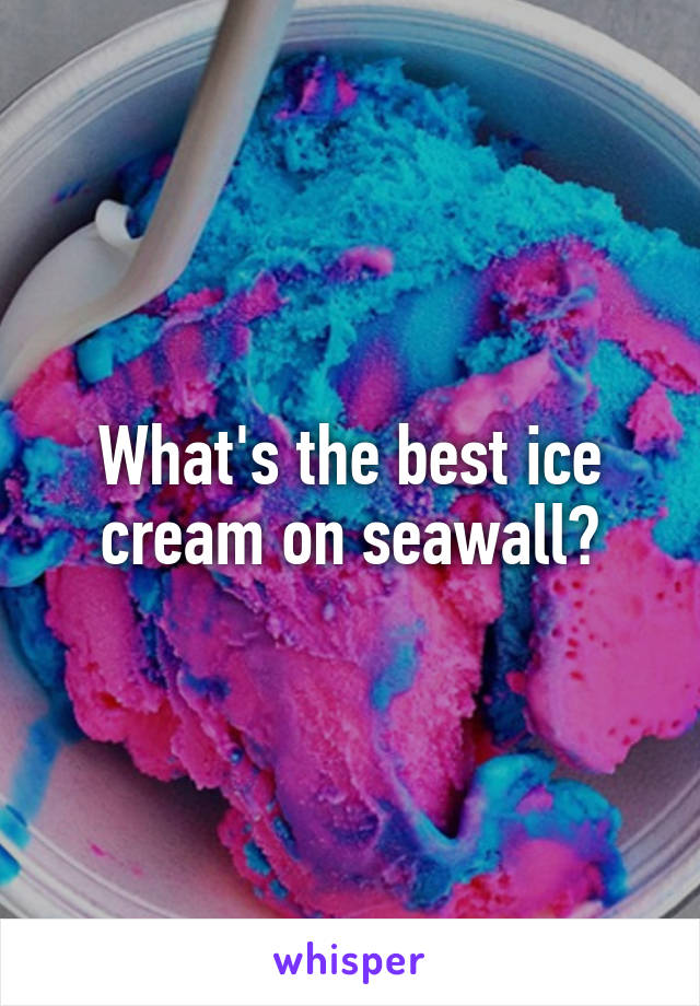 What's the best ice cream on seawall?