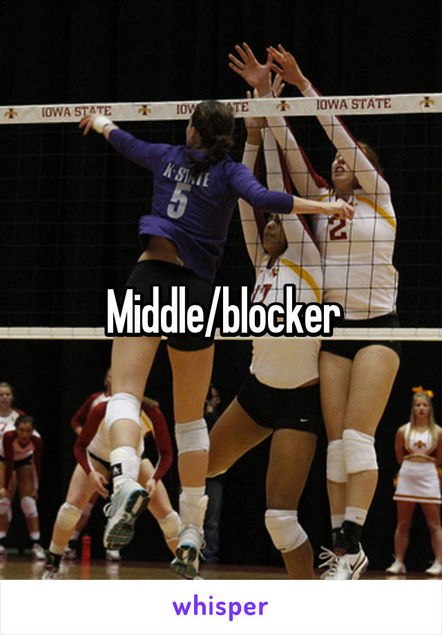 Middle/blocker