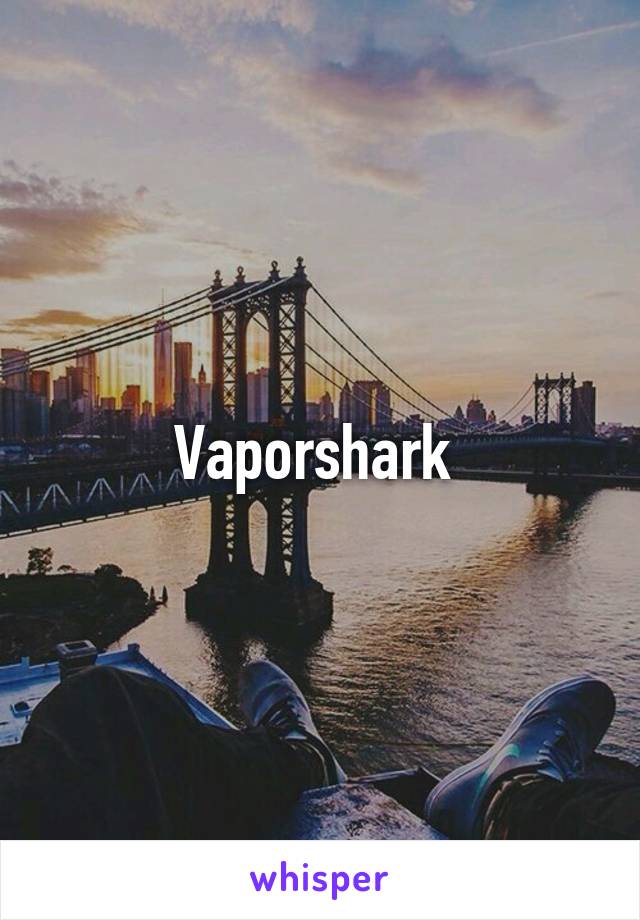 Vaporshark 