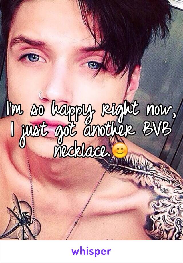 I'm so happy right now, I just got another BVB necklace.😊