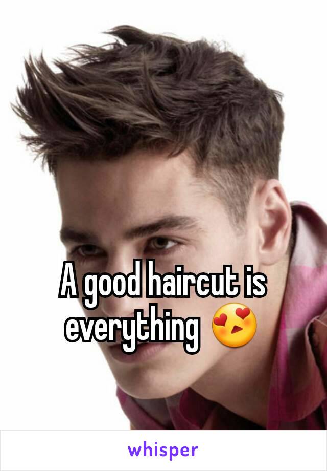 A good haircut is everything 😍
