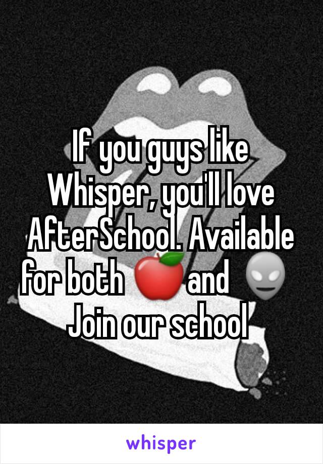 If you guys like Whisper, you'll love AfterSchool. Available for both 🍎and 👽 
Join our school 