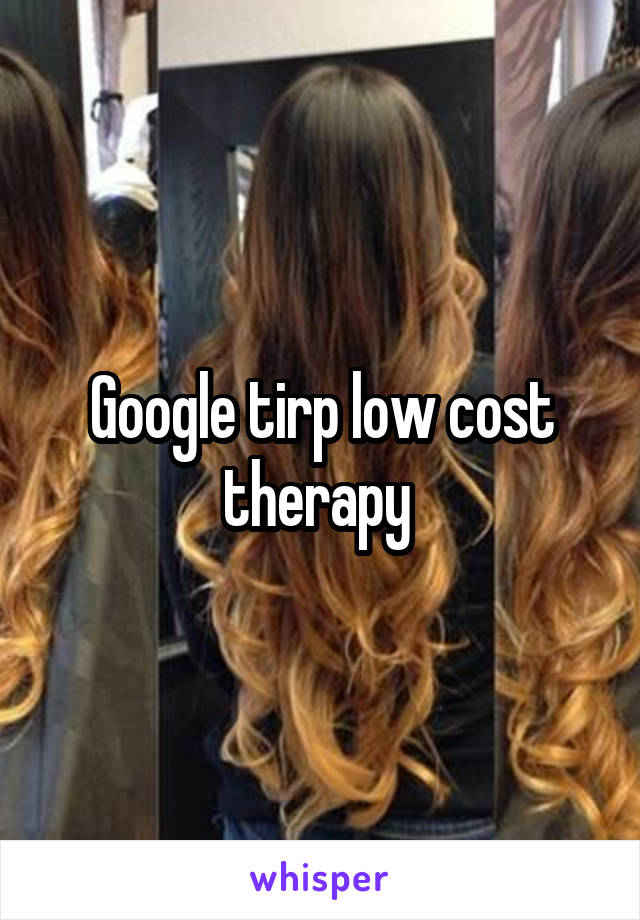 Google tirp low cost therapy 