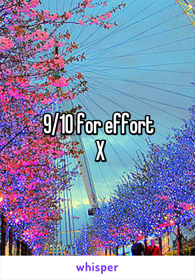 9/10 for effort
 X