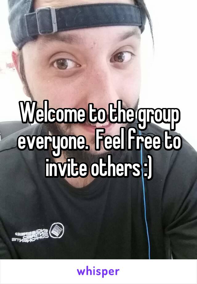 Welcome to the group everyone.  Feel free to invite others :)