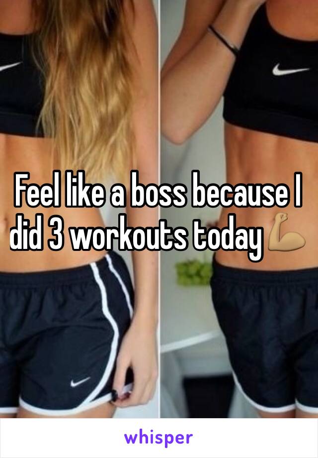 Feel like a boss because I did 3 workouts today💪🏽