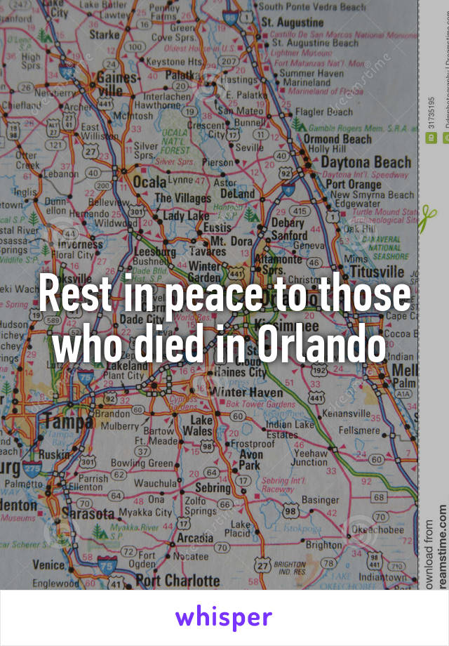 Rest in peace to those who died in Orlando 