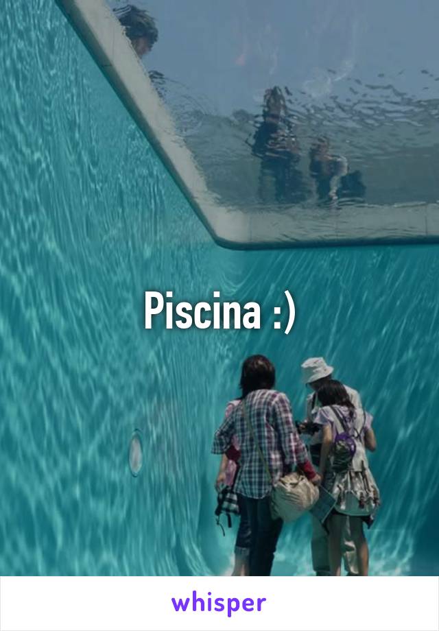 Piscina :)