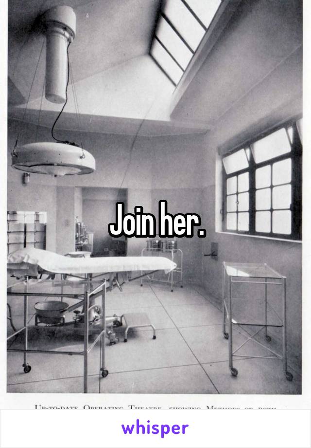 Join her.