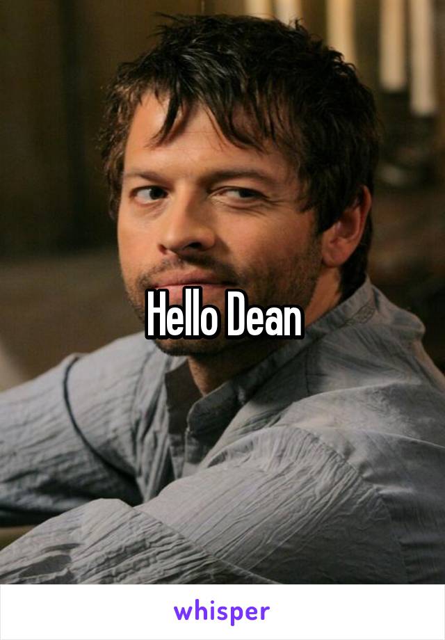 Hello Dean