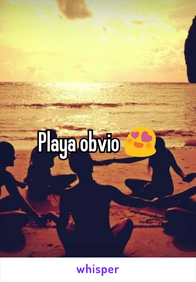 Playa obvio 😍