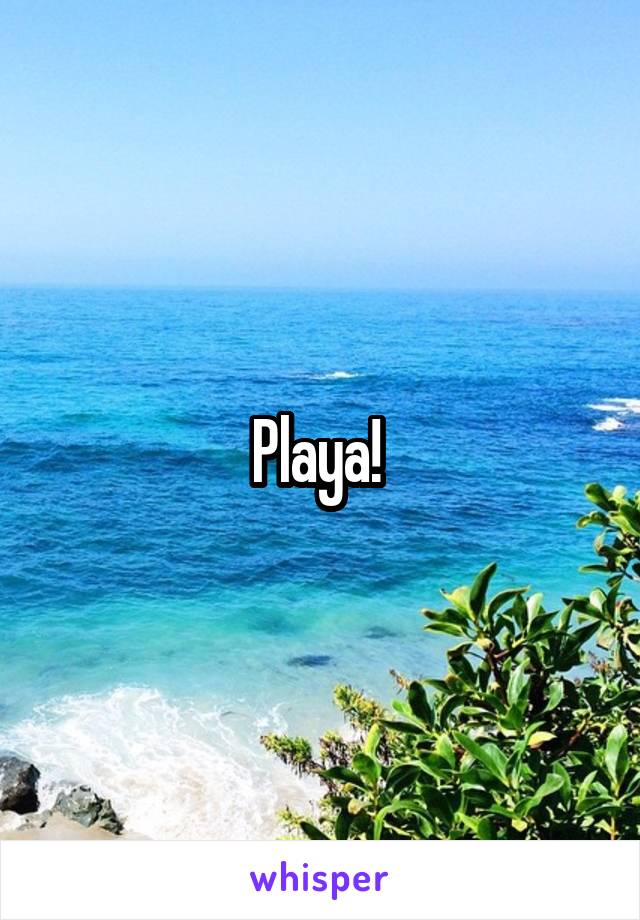 Playa! 