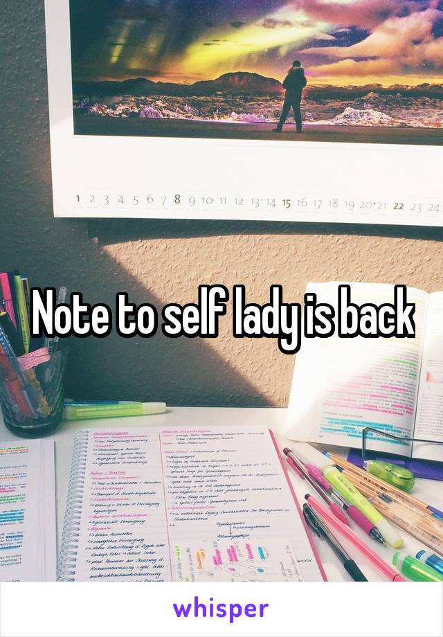 Note to self lady is back