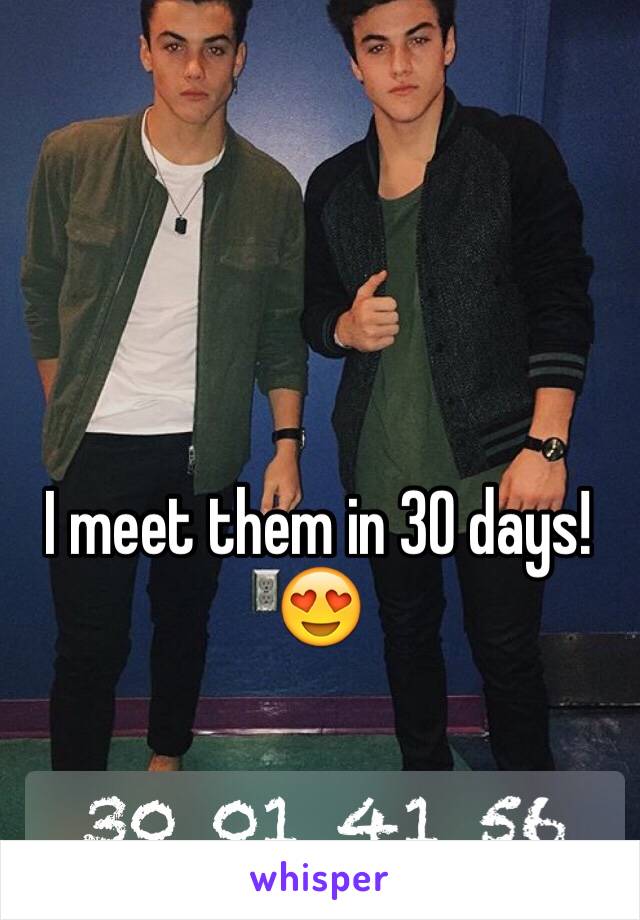 I meet them in 30 days! 😍