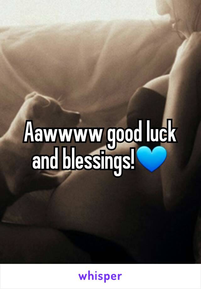 Aawwww good luck and blessings!💙