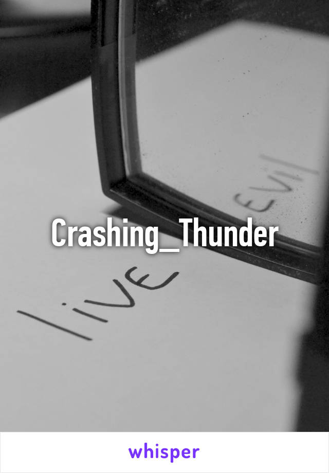 Crashing_Thunder