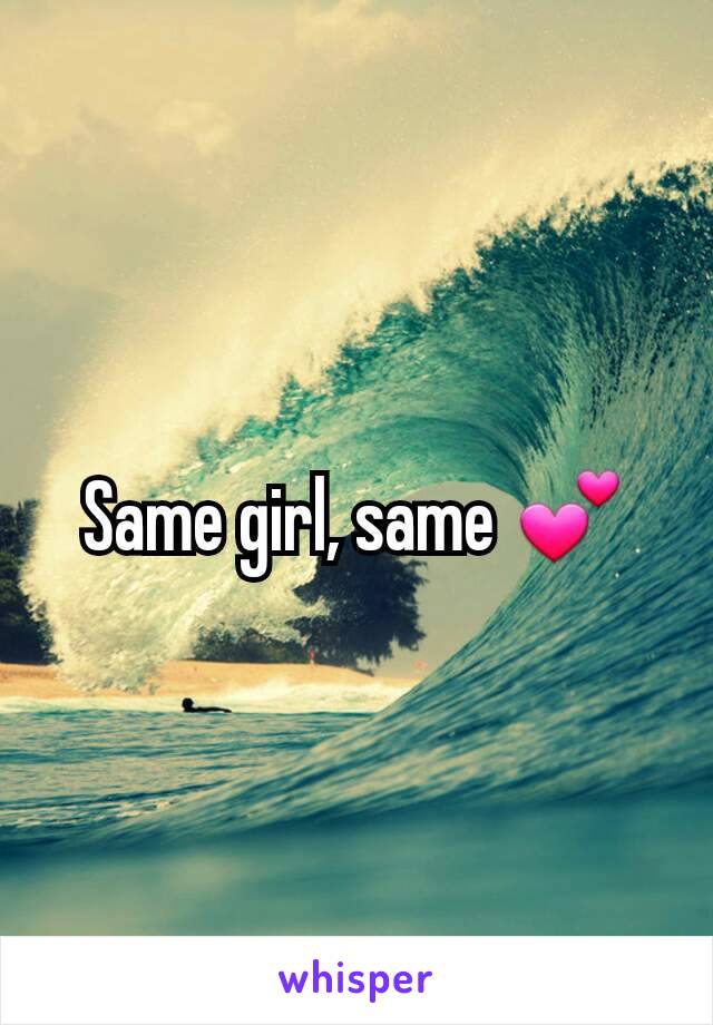 Same girl, same 💕