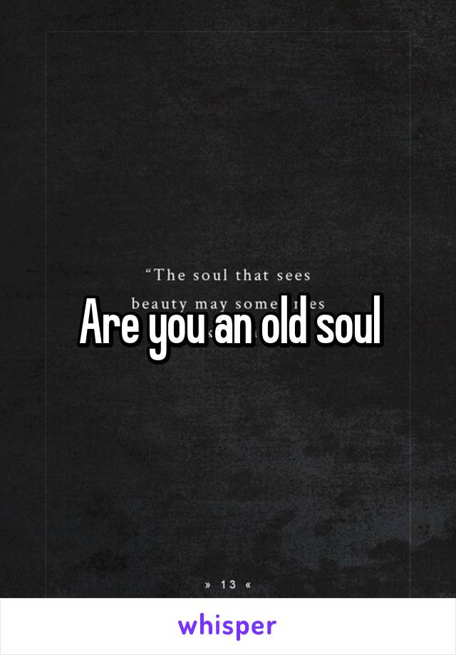 Are you an old soul