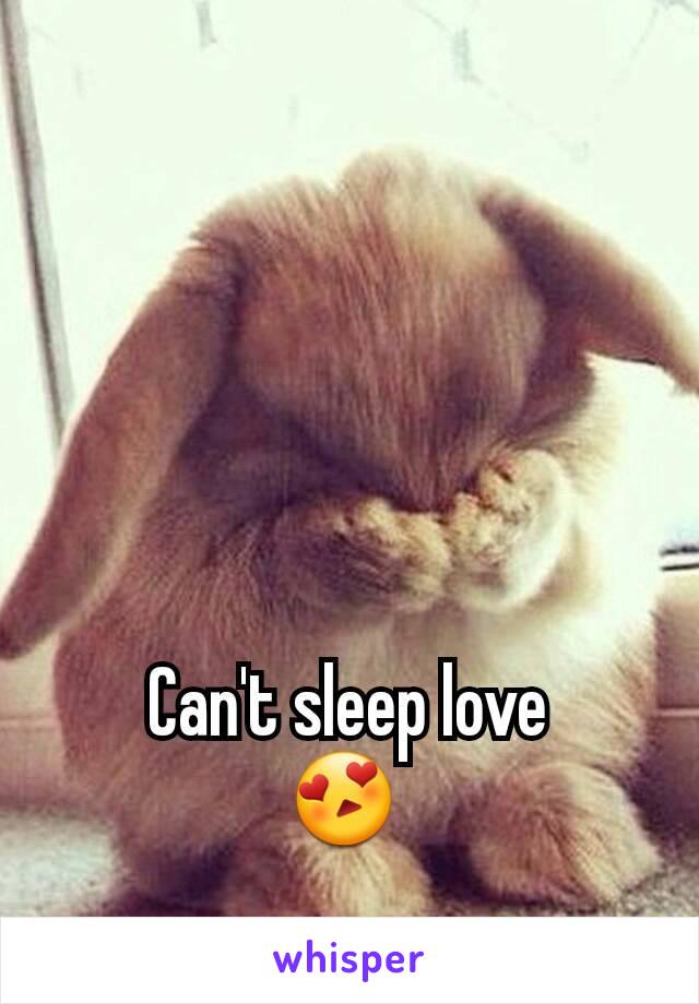 Can't sleep love
😍 