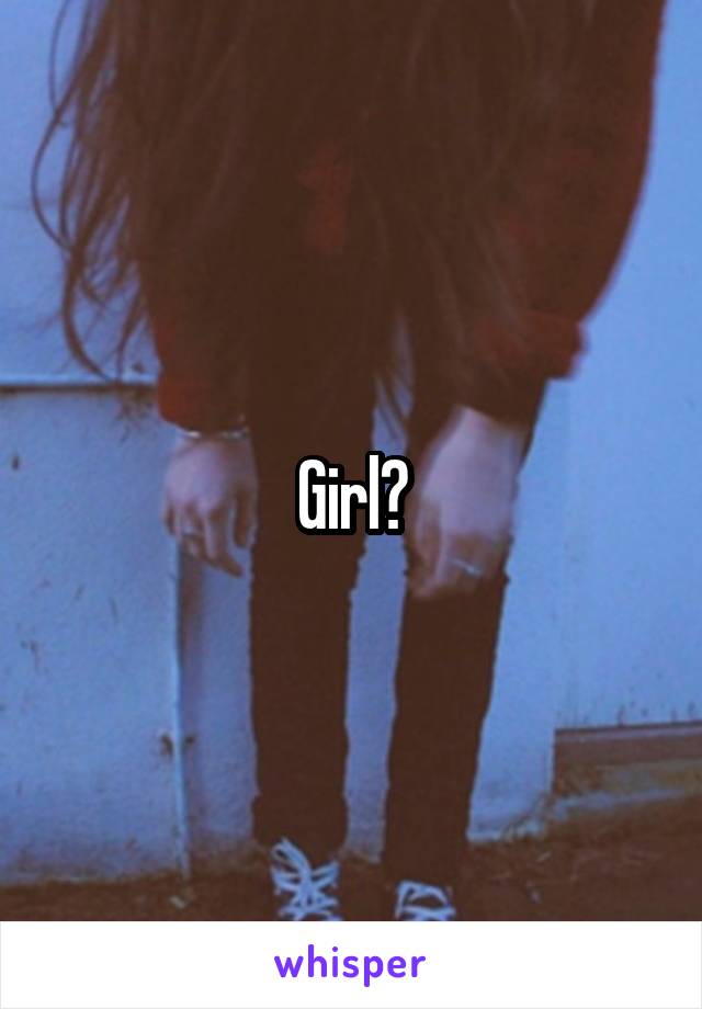 Girl?