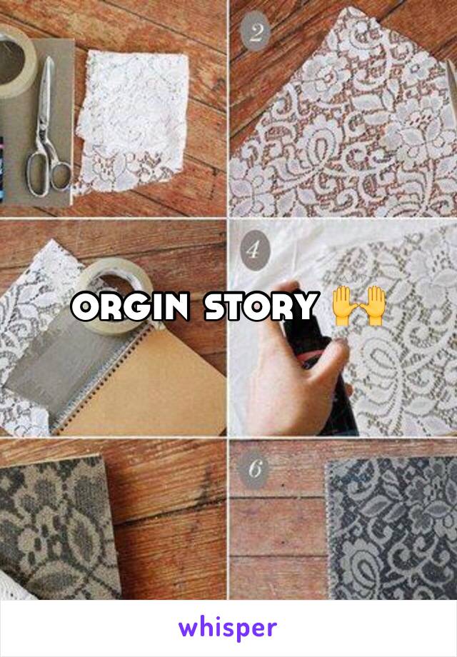 orgin story 🙌