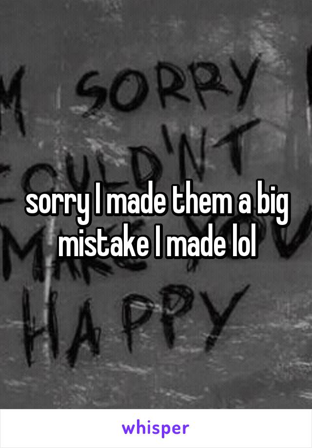 sorry I made them a big mistake I made lol
