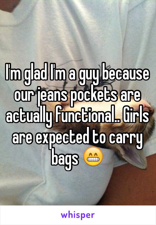 I'm glad I'm a guy because our jeans pockets are actually functional.. Girls are expected to carry bags 😁