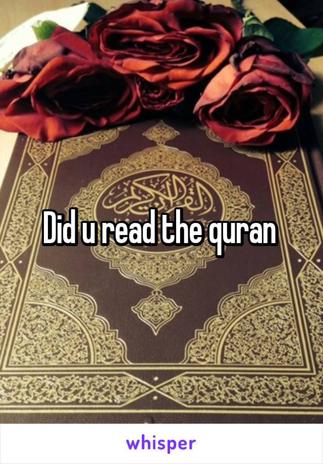 Did u read the quran 