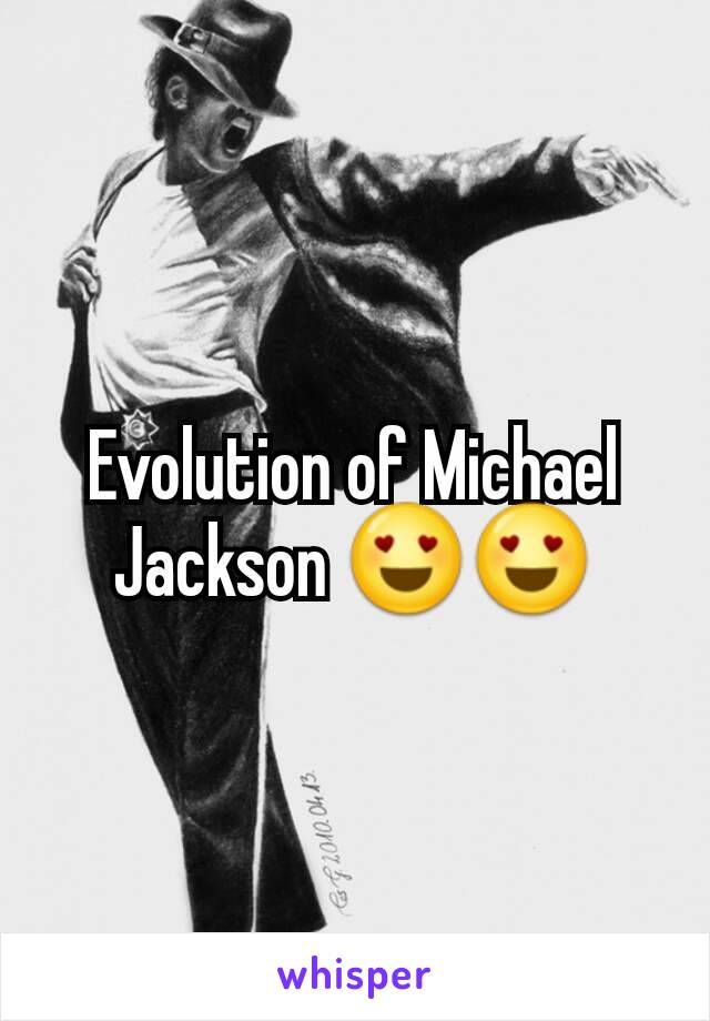 Evolution of Michael Jackson 😍😍