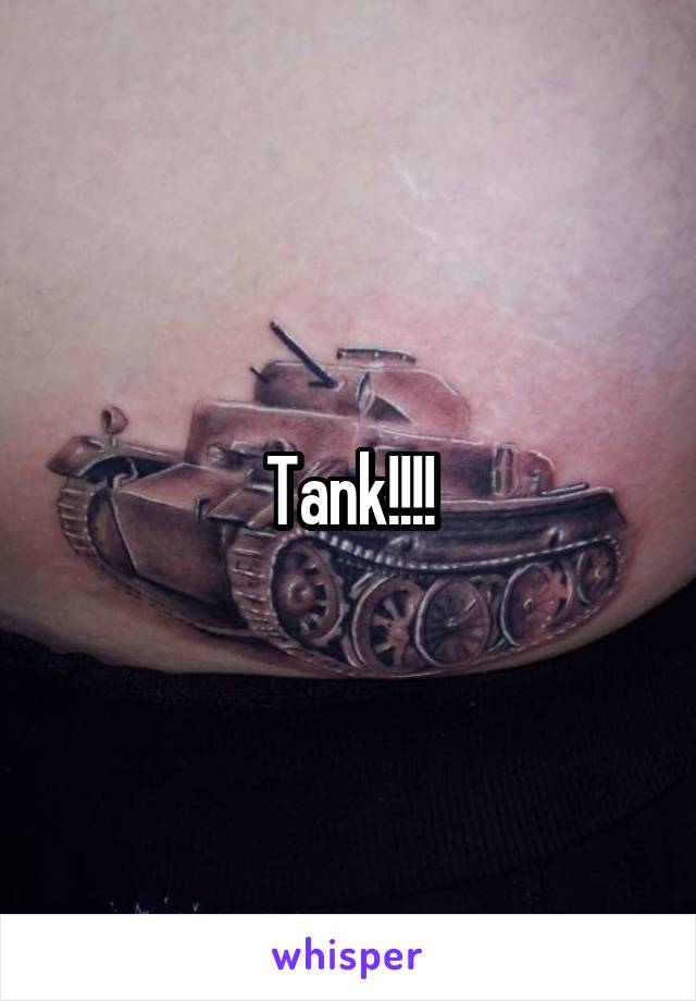 Tank!!!!