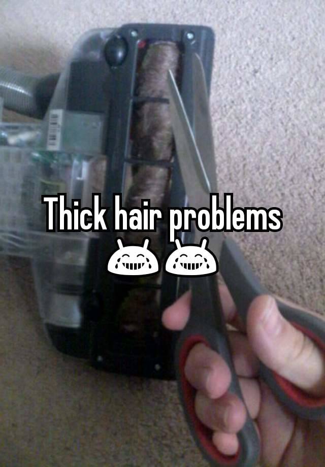 Thick hair problems
😂😂