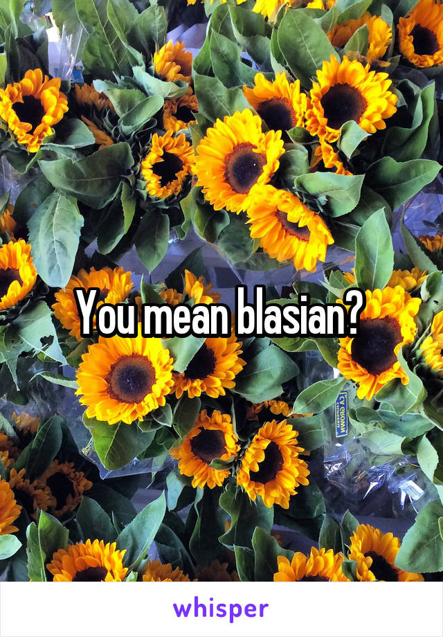 You mean blasian? 