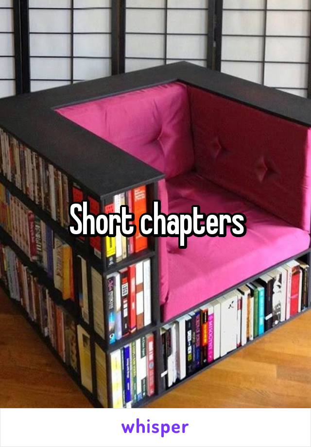 Short chapters