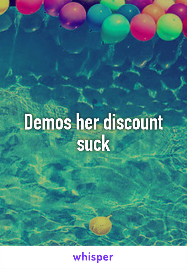 Demos her discount suck