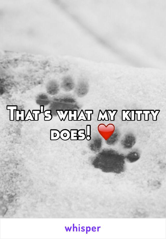 That's what my kitty does! ❤️