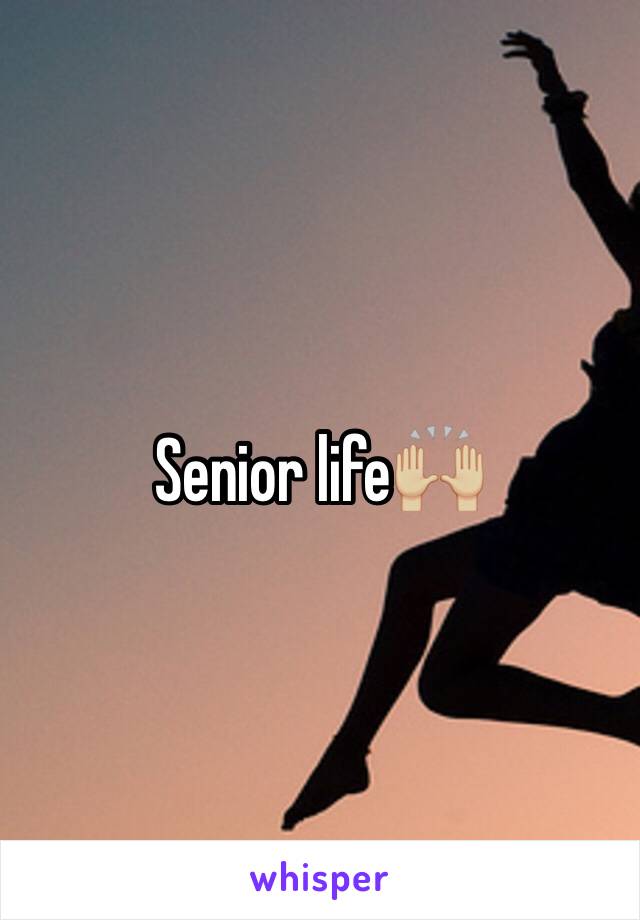 Senior life🙌🏼