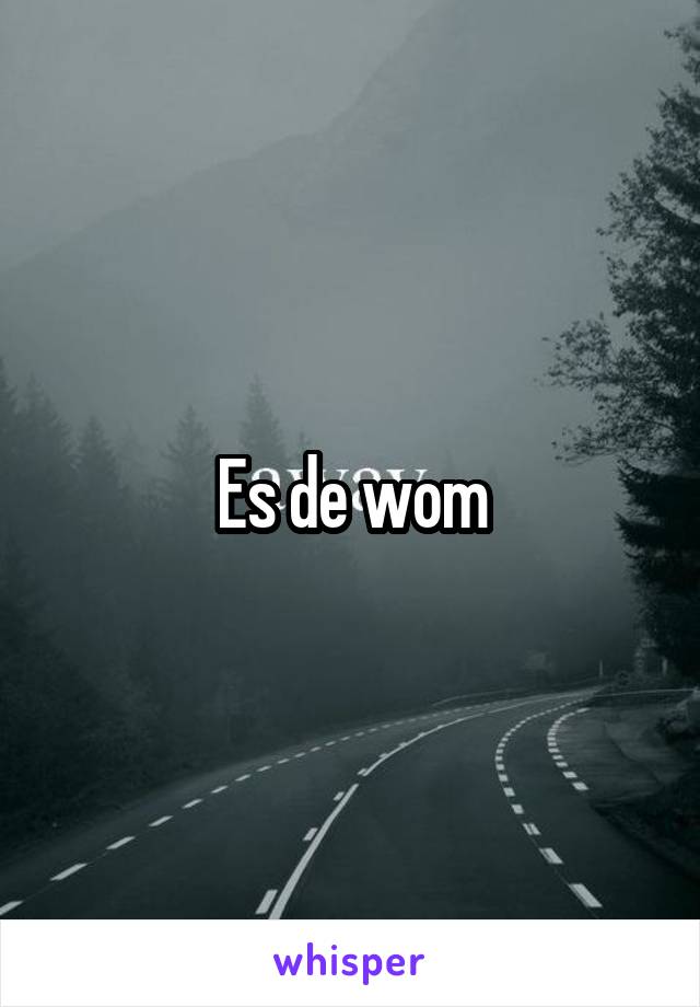 Es de wom