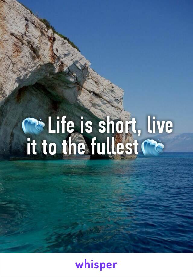 🌊Life is short, live it to the fullest🌊