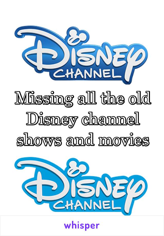 Missing all the old Disney channel shows and movies