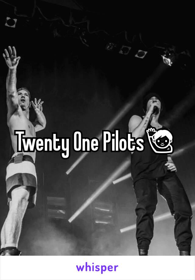 Twenty One Pilots🙋