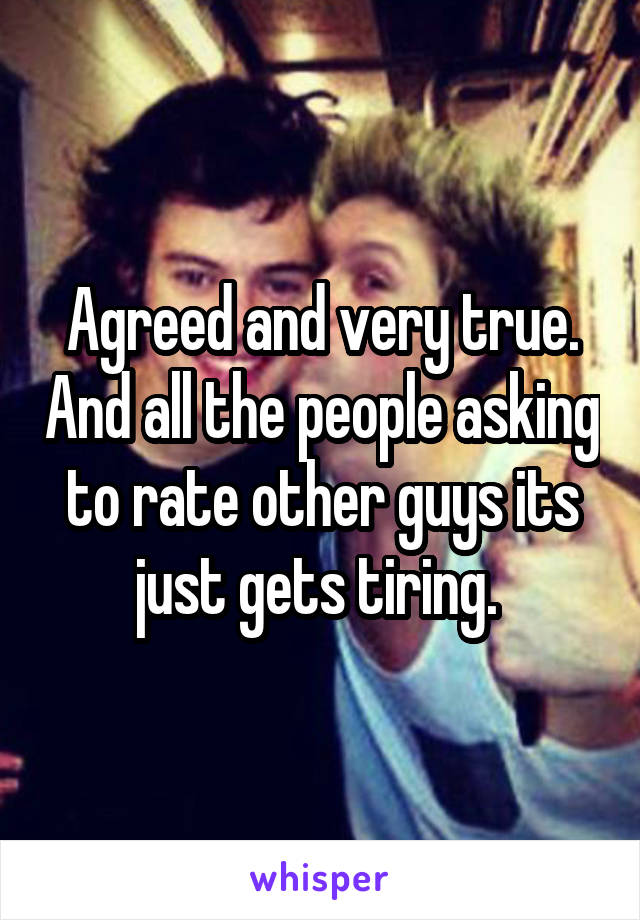 Agreed and very true. And all the people asking to rate other guys its just gets tiring. 