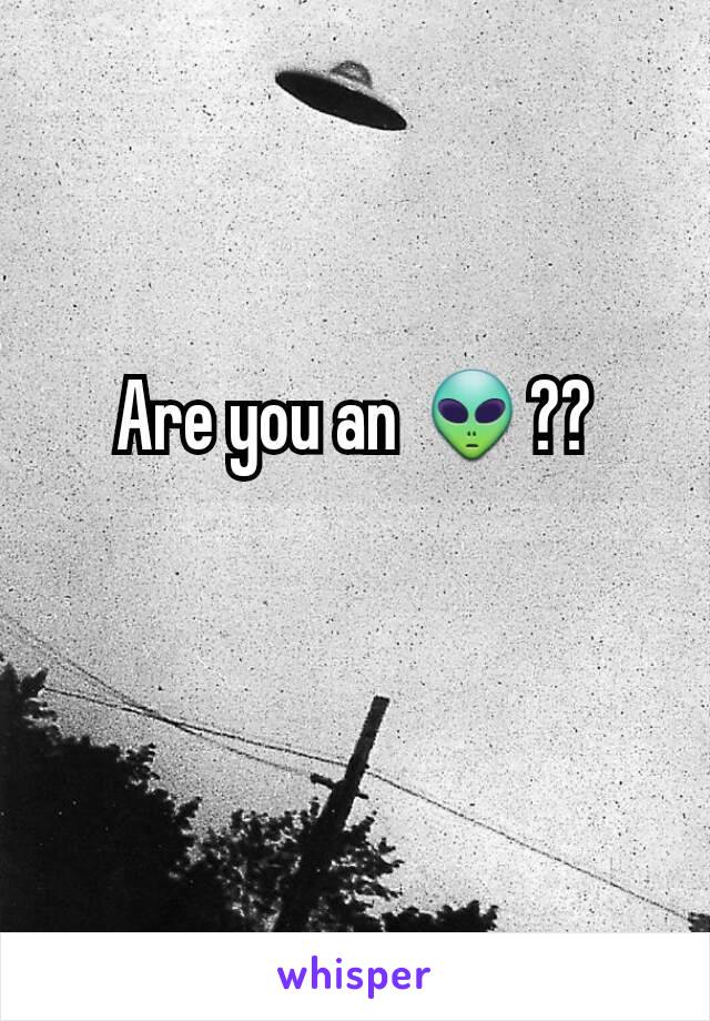 Are you an 👽??