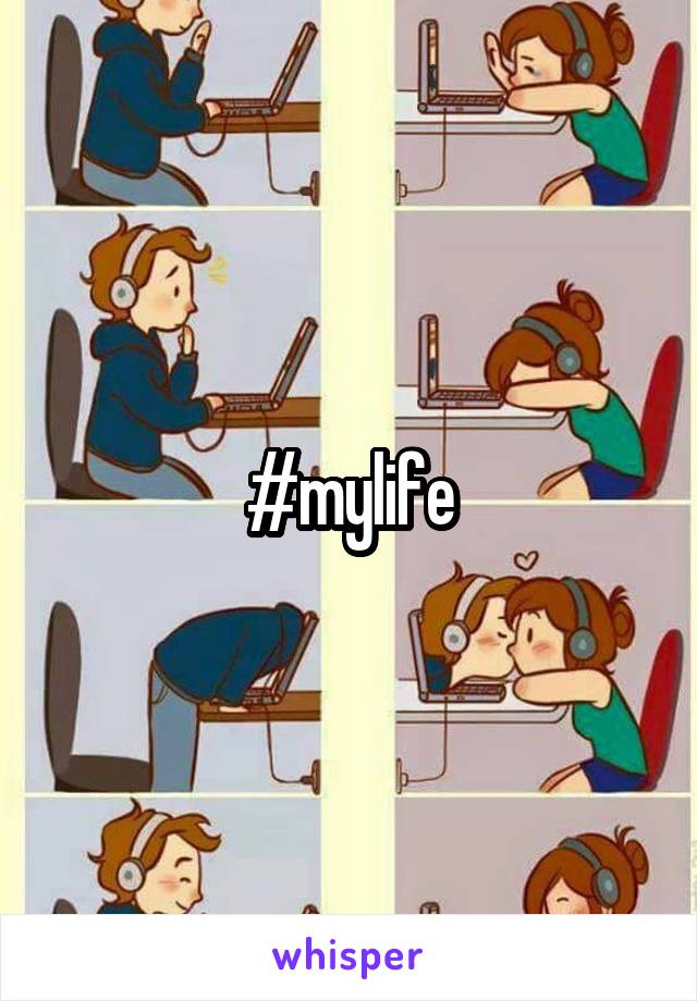 #mylife